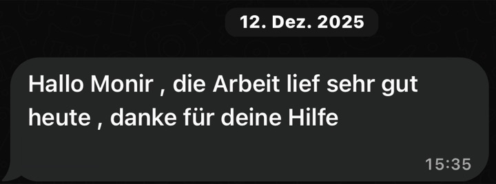 Nachricht: Hallo, die Arbeit lief sehr gut heute, danke für deine Hilfe